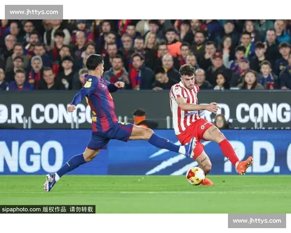 巴塞罗那对决西班牙国家力量的荣耀碰撞与战术博弈巅峰舞台历史传承较量