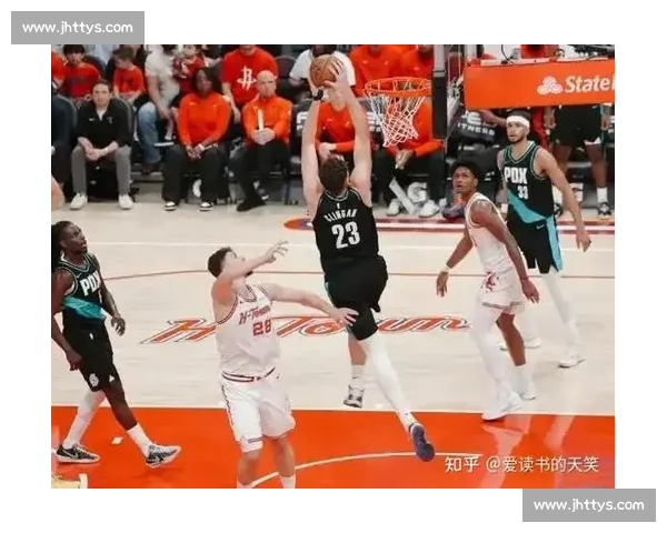 火箭对阵开拓者精彩视频回顾攻防对决看点全解析比赛高潮瞬间盘点